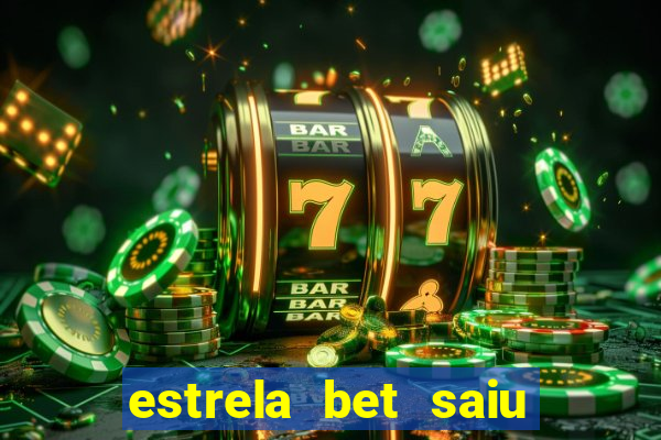 estrela bet saiu do ar